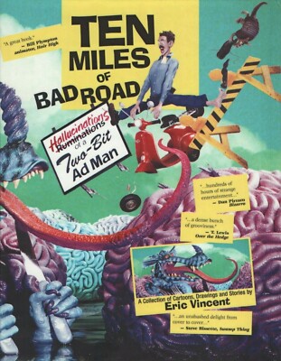 Ten Miles of Bad Road: Hallucinations of a Two-Bit Ad Man Eric Vincent brand new