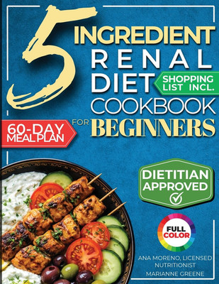 The 5 Ingredient Renal Diet Cookbook for Beginners: How to Boost Kidney Health i