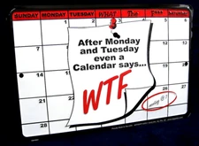 EVEN CALENDAR SAYS WTF -*US MADE* Embossed Sign - Man Cave Garage Bar Wall Decor