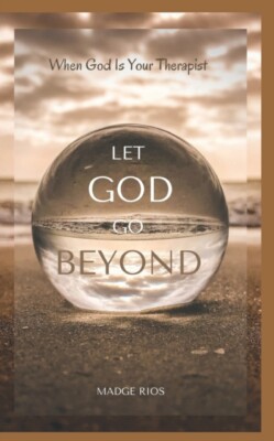 RIOS - LET GOD GO BEYOND  WHEN GOD IS YOUR THERAPIST - New paperback o - X555z