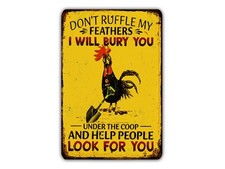 Don't Ruffle My Feathers I Will Bury You - Funny Vintage Metal Sign, Rustic Indu