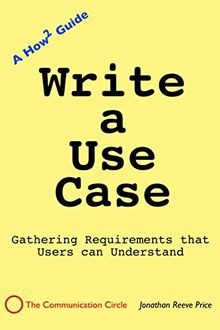 Write a Use Case: Gathering Requirements that Users... | Buch | Zustand sehr gut