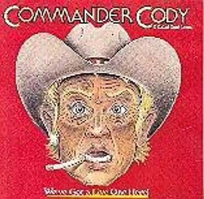 Commander Cody&His Lost Planet - We'Ve Got to Live on Here