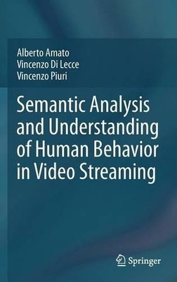 Semantic Analysis and Understanding of Human Behavior in Vide... - 9781461454854