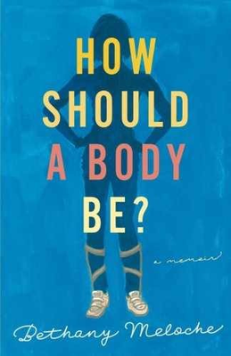 #ad How Should a Body Be? Paperback by Meloche Bethany Good $4.16