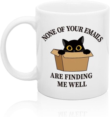 None of Your Emails Are Finding Me Well Funny and Cute Office Mug for Coworkers