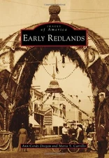 EARLY REDLANDS (IMAGES OF AMERICA) By Ann Cordy Deegan & Maria Y. Carrillo Mint