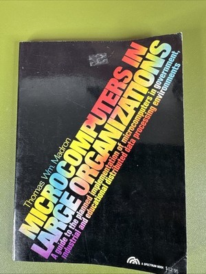 Microcomputers in Large Organizations Book, Thomas Wm Madron