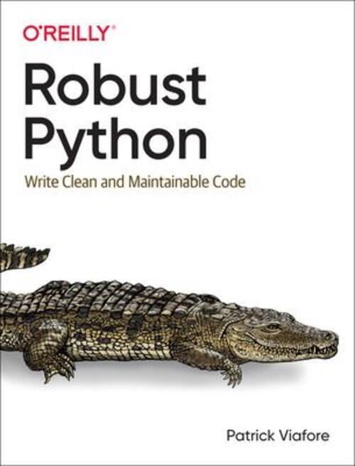 Thumbnail - Robust Python | Patrick Viafore | Write Clean And Maintainable Code |