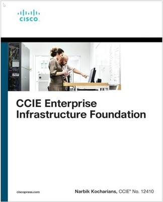 CCIE ENTERPRISE INFRASTRUCTURE FOUNDATI by Narbik Kocharians Paperback Self Help