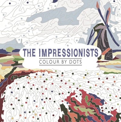 The Impressionists: Colour by Dots. Books 9781915751225 Fast Free Shipping*#
