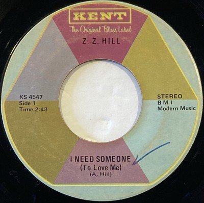 Z.Z. Hill   I Need Someone (To Love Me) / Oh Darling   Kent-KS 4547   1971 45RPM