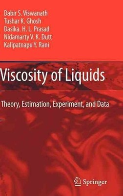Viscosity of Liquids: Theory, Estimation, Experiment, and Data by Dabir S. Viswa