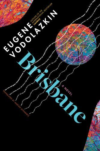 Brisbane : From the Award-Winning Author of Laurus by Eugene Vodolazkin ...