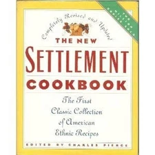 The New Settlement Cookbook : The First Collection of American Et