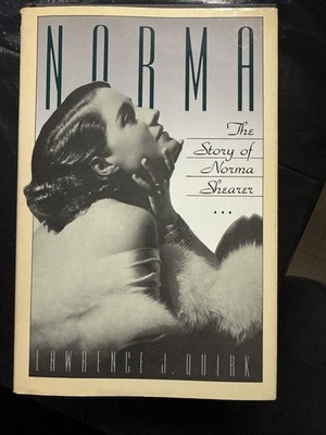 NORMA: THE STORY OF NORMA SHEARER By Lawrence J. Quirk FIRST EDITION   @5