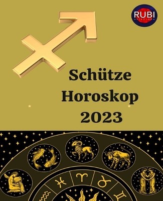 Schtze. Horoskop 2023 by Angeline A. Rubi Paperback Book