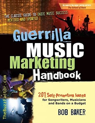 Guerrilla Music Marketing Handbook: 201 ..., Baker, Bob