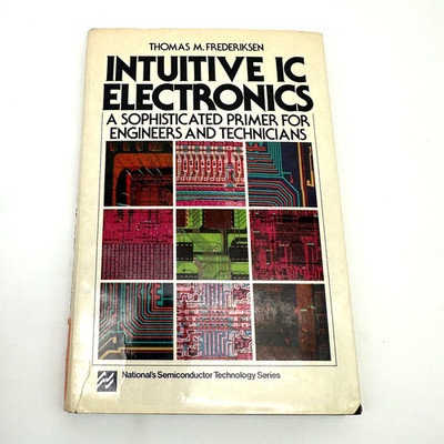 Intuitive IC Electronics Thomas M Frederiksen 1982 McGraw Hill Semiconductor