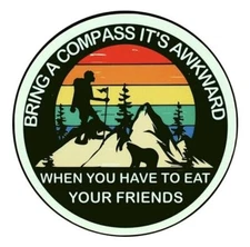 Funny Camping Sticker Bring a compass it's awkward dark humor