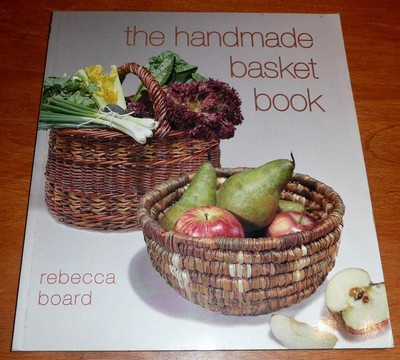 THE HANDMADE BASKET BOOK  - Rebecca Board   *content info in photos  *VG