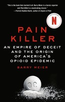 Pain Killer | An Empire Of Deceit And The Origin Of America's Opioid Epidemic