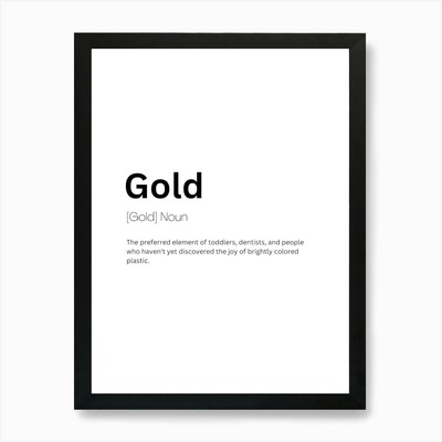 Gold Definition Meaning 1 Art Print Framed Wall Art Poster Canvas Print Picture