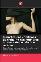Viktoria Kozdron | Impactos Das CondiçõEs De Trabalho Nas Mulheres No Setor...