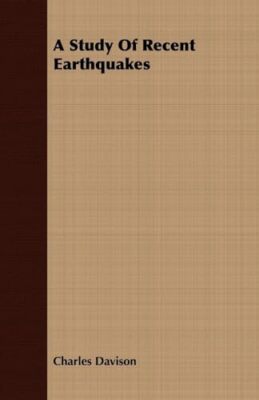 Davison - A Study Of Recent Earthquakes - New paperback or softback -  - X555z