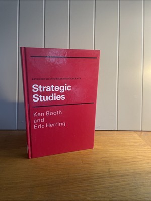 KEYGUIDE TO INFORMATION SOURCES IN STRATEGIC STUDIES Ken Booth & Eric Herring A6