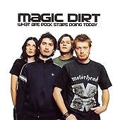 Magic Dirt : What Are Rock Stars Doing Today CD 2 discs (2002) ***NEW***