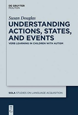 Understanding Actions, States, and Events: Verb Learning in Children with Autis
