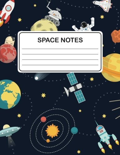 Space Notes: Lined Space Notebook (Outer Space Explorers) (Journal Composition B