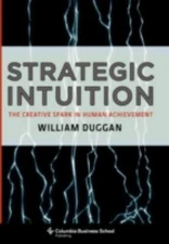 Strategic Intuition: The Creative Spark i- hardcover, 0231142684, William Duggan