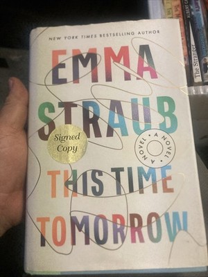 THIS TIME TOMORROW by Emma Straub SIGNED Hardcover Book 2022 1st edition