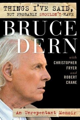 Things I?ve Said, But Probably Shouldn?t Have: An... - Dern, Bruce