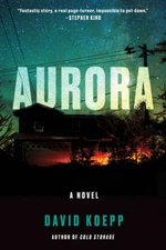Aurora: A Novel - Paperback By Koepp, David - VERY GOOD