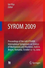 SYROM 2009: Proceedings of the 10th IFToMM International Symposium on Science of