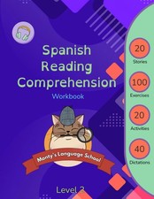 Spanish Reading Comprehension Workbook for Kids Ages 8-10 Level 2 : Monty's Lan