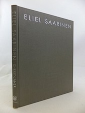 ELIEL SAARINEN: FINNISH-AMERICAN ARCHITECT AND EDUCATOR By Albert Christ-janer