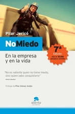 NO MIEDO/ NO FEAR: EN LA EMPRESA Y EN LA VIDA/NO FEAR AT By Pilar Jerico