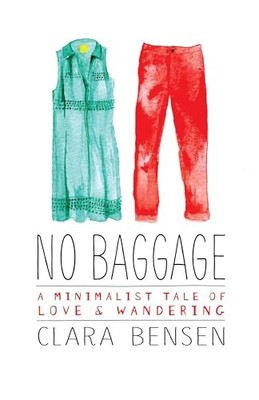 No Baggage: A Minimalist Tale of Love..., Bensen, Clara