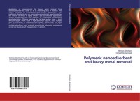 Mohsen Ghorbani (U. A.) | Polymeric Nanoadsorbent And Heavy Metal Removal | Buch