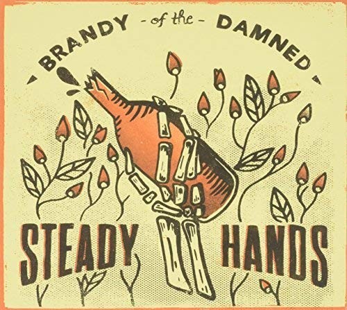 Steady Hands Brandy of the Damned CD NEW