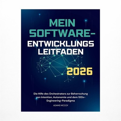 Mein Software Entwicklungs Leitfaden 2026: Die Hilfe des Orchestrators zur Be...