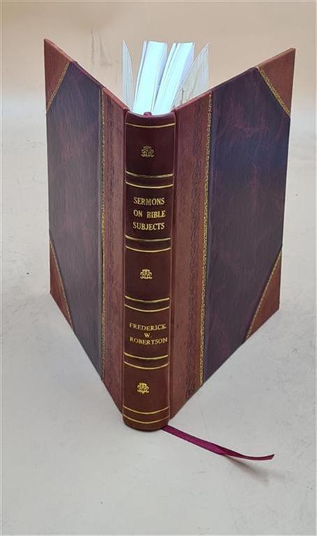 Sermons On Bible Subjects 1910 By Frederick William Robertson [Leather Bound]