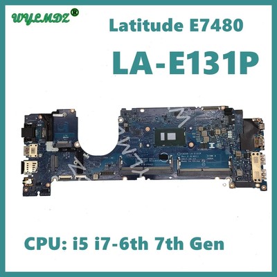 LA-E131P Mainboard For Dell Latitude 7480 E7480 Laptop Motherboard i5 i7-6th 7th