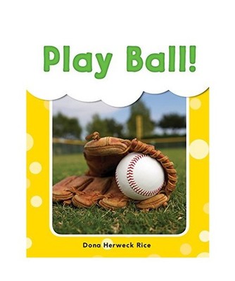 Play Ball!, Dona Herweck Rice
