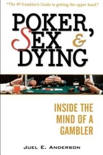 Poker, Sex  Dying: Inside the Mind of a Gambler - Paperback - VERY GOOD