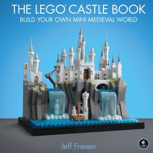 The Lego Castle Book: Build Your Own Mini Medieval  by Jeff Friesen HARDBACK